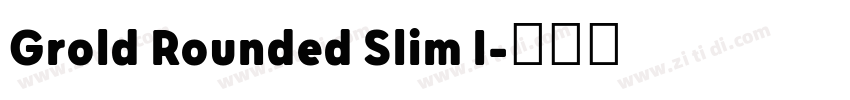 Grold Rounded Slim I字体转换